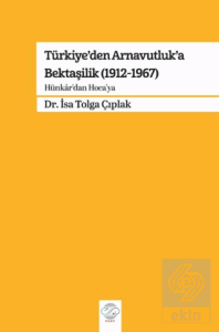 Türkiye'den Arnavutluk'a Bektaşilik (1912-1967)