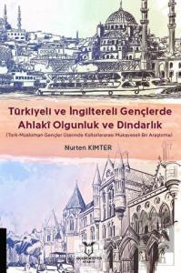 Türkiyeli ve İngiltereli Gençlerde Ahlaki Olgunluk