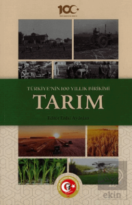 Türkiyenin 100 Yıllık Birikimi: Tarım