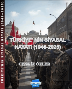 Türkiye'nin Siyasal Hayatı 1946-2025