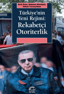 Türkiyenin Yeni Rejimi: Rekabetçi Otoriterlik
