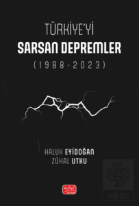 Türkiye'yi Sarsan Depremler (1988-2023)