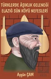 Türklerde Aşıklık Geleneği Elazığ Sün Köyü Nefesle