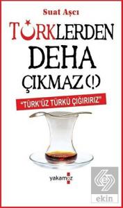 Türklerden Deha Çıkmaz!