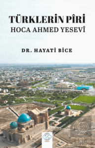 Türklerin Piri Hoca Ahmed Yesevi