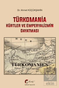 Türkomania - Kürtler ve Emperyalizmin Dayatması
