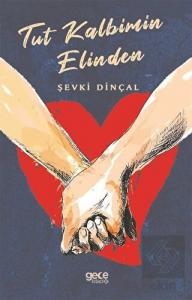 Tut Kalbimin Elinden