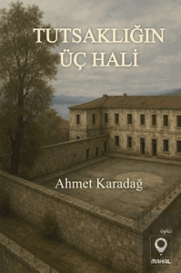 Tutsaklığın Üç Hali