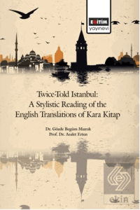 Twice-Told İstanbul: A Stylistic Reading Of The English Translations Of Kara Kitap