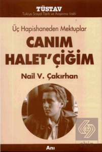Üç Hapishaneden Mektuplar Canım Halet'çiğim
