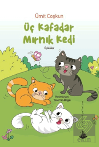 Üç Kafadar Mırnık Kedi