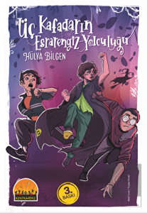 Üç Kafadarın Esrarengiz Yolculuğu