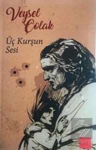 Üç Kurşun Sesi