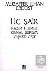 Üç Şair Nazım Hikmet Cemal Süreya Ahmed Arif