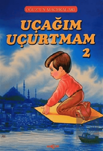 Uçağım Uçurtmam 2 - Oğuzun Maceraları