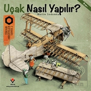 Uçak Nasıl Yapılır? - Teknik Hikayeler Serisi 2
