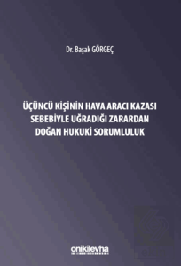 Üçüncü Kişinin Hava Aracı Kazası Sebebiyle Uğradığı Zarardan Doğan Sorumluluk