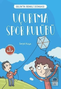 Uçurtma Spor Kulübü - Selim'in Renkli Dünyası / 3.