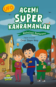 Ufo Acemi Süper Kahramanlar Mahalleyi Kurtarıyor