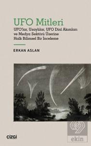 UFO Mitleri - UFO'lar, Uzaylılar, UFO Dini Akımlar