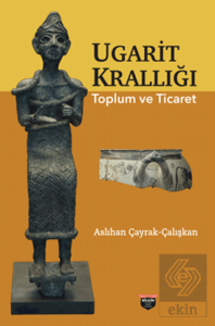 Ugarit Krallığı Toplum ve Ticaret