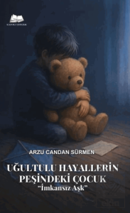 Uğultulu Hayallerin Peşinde ki Çocuk İmkansız Aşk