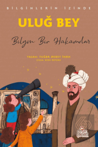 Uluğ Bey - Bilginlerin İzinde