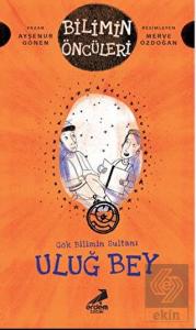 Uluğ Bey - Gök Bilimin Sultanı