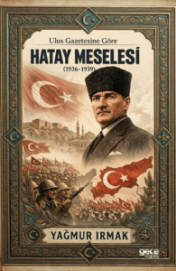 Ulus Gazetesine Göre Hatay Meselesi (1936-1939)