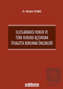 Uluslararası Hukuk ve Türk Hukuku Açısından İthala