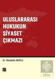 Uluslararası Hukukun Siyaset Çıkmazı