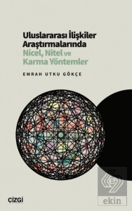 Uluslararası İlişkiler Araştırmalarında Nicel, Nitel ve Karma Yöntemler