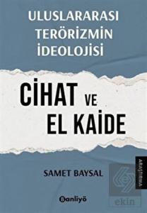 Uluslararası Terörizmin İdeolojisi: Cihat ve El Ka