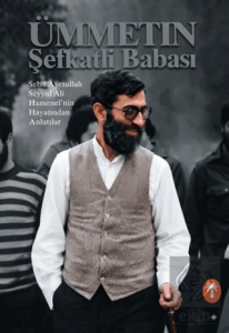 Ümmetin Şefkatli Babası