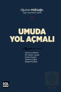 Umuda Yol Açmalı