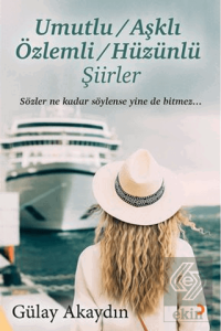 Umutlu, Aşklı, Özlemli, Hüzünlü Şiirler