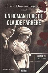 Un Roman Turc De Claude Farrere: L'Homme Qui Assas