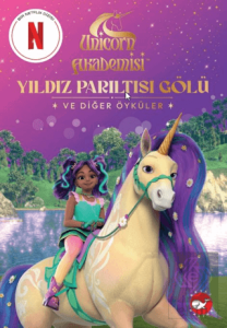 Unicorn Akademisi Yıldız Parıltısı Gölü ve Diğer Öyküler