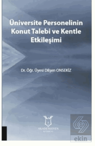 Üniversite Personelinin Konut Talebi ve Kentle Etk