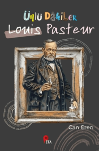 Ünlü Dahiler: Louis Pasteur