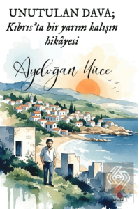 Unutulan Dava Kıbrıs'ta Bir Yarım Kalışın Hikayesi