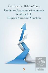 Üretim ve Pazarlama Yönetiminde Yenilikçilik ile D