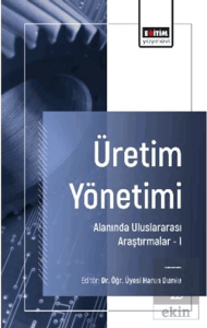 Üretim Yönetimi Alanında Uluslararası Araştırmalar –I