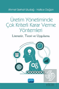 Üretim Yönetiminde Çok Kriterli Karar Verme Yöntem
