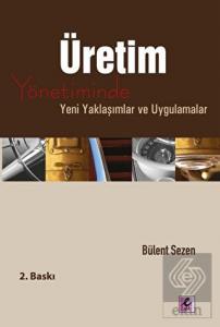 Üretim Yönetiminde Yeni Yaklaşımlar ve Uygulamalar