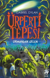 Ürperti Tepesi 1. Kitap: Ormandan Gelen