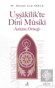 Uşşakilik'te Dini Musiki - Asitane Örneği