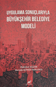 Uygulama Sonuçlarıyla Büyükşehir Belediye Modeli