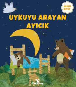 Uykuyu Arayan Ayıcık (Sessiz Kitap)