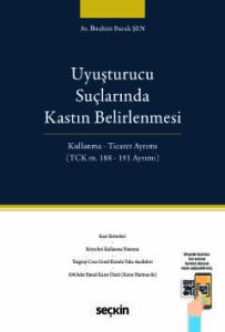 Uyuşturucu Suçlarında Kastın Belirlenmesi Kullanma – Ticaret Ayrımı (TCK m. 188 – 191 Ayrımı)